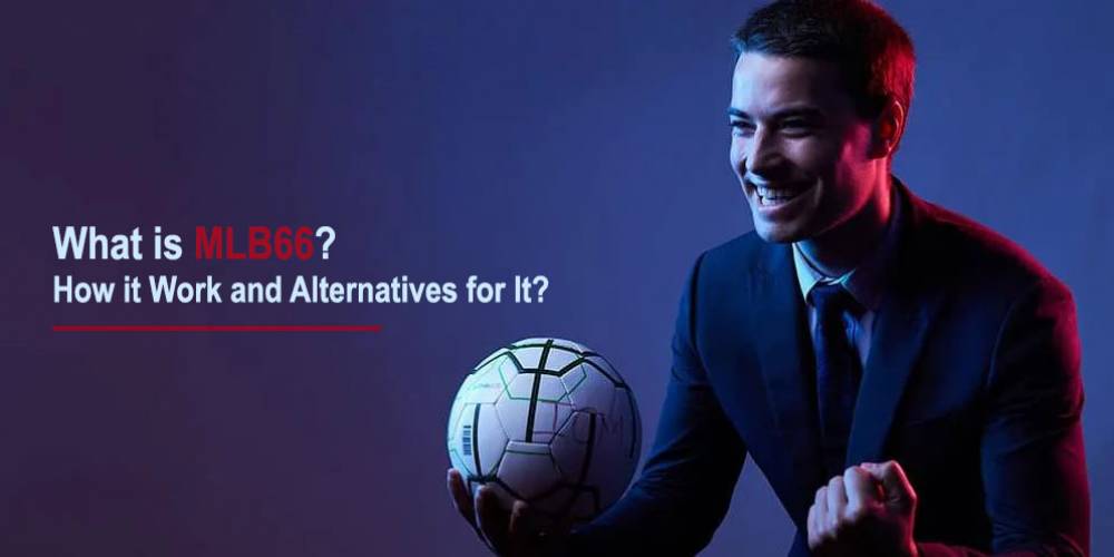 What is MLB66? How it Work and Alternatives for It?